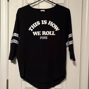VS Pink this is how we roll shirt